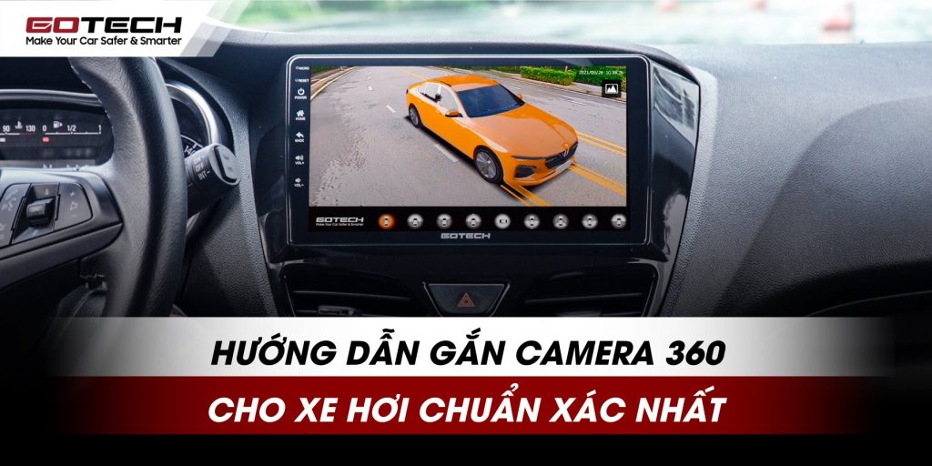 Hướng dẫn cách gắn camera 360 độ cho xe hơi chính xác nhất