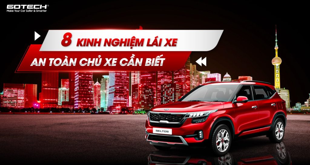 Kinh nghiệm lái xe an toàn chủ xe cần biết