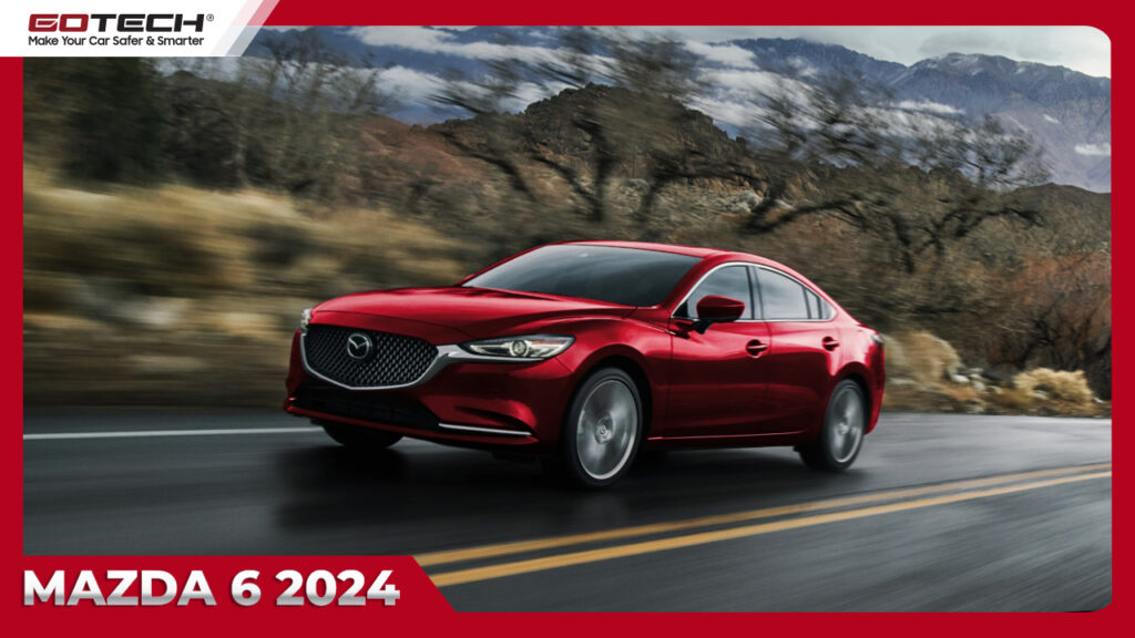 MAZDA 6 2024: Giữ được những giá trị vốn có