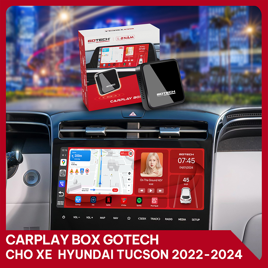 Android Box GOTECH cho xe Hyundai Tucson 2022-2024