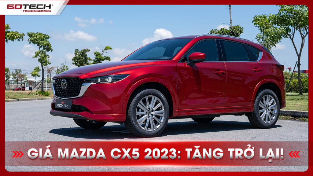 Giá Mazda CX5 2023: Tăng trở lại