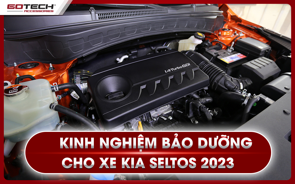 Kinh nghiệm bảo dưỡng Kia Seltos 2023