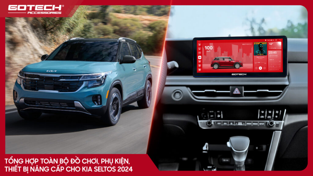  Tổng hợp sản phẩm đồ chơi, thiết bị nâng cấp, phụ kiện Kia Seltos 2024 hot nhất hiện nay