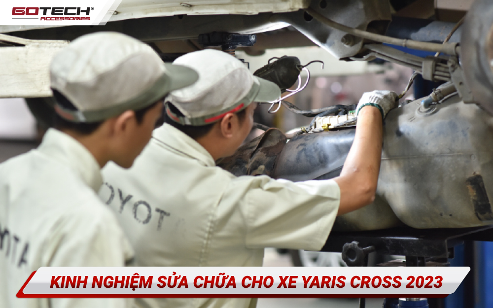 Kinh nghiệm sửa chữa Yaris Cross 2023