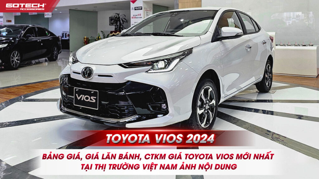 Giá Toyota Vios 2024 – Giá lăn bánh, CTKM mới nhất