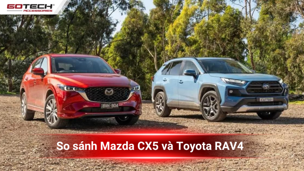 So sánh CX5 và RAV4, Hai mẫu SUV Cân sức Cân tài