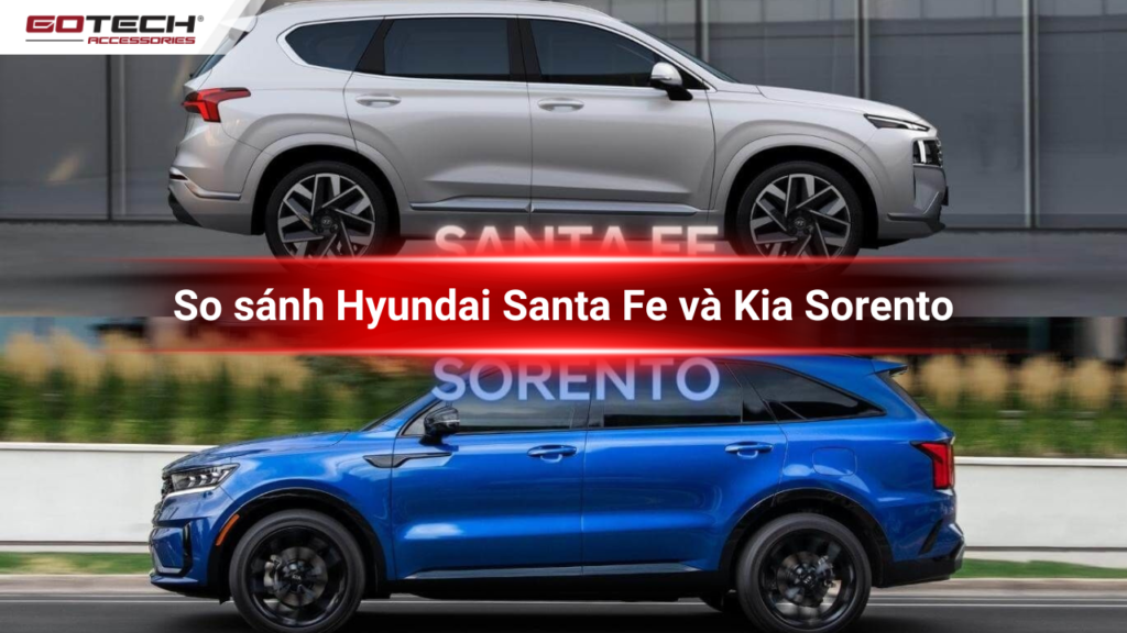 So sánh Hyundai Santafe và Kia Sorento, có những điểm gì vượt trội?