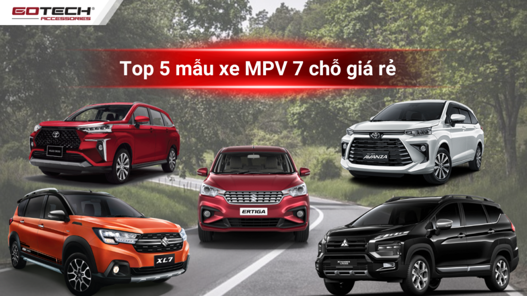 Top 5 mẫu xe mpv 7 chỗ giá rẻ