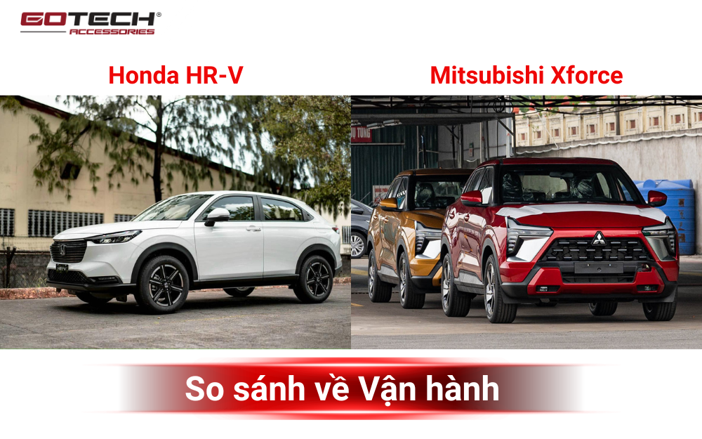 So sánh Xforce và HR-V về Vận hành